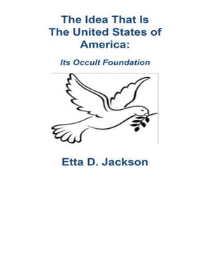 cover image of The Idea That Is the United States of America-Its Occult Foundation